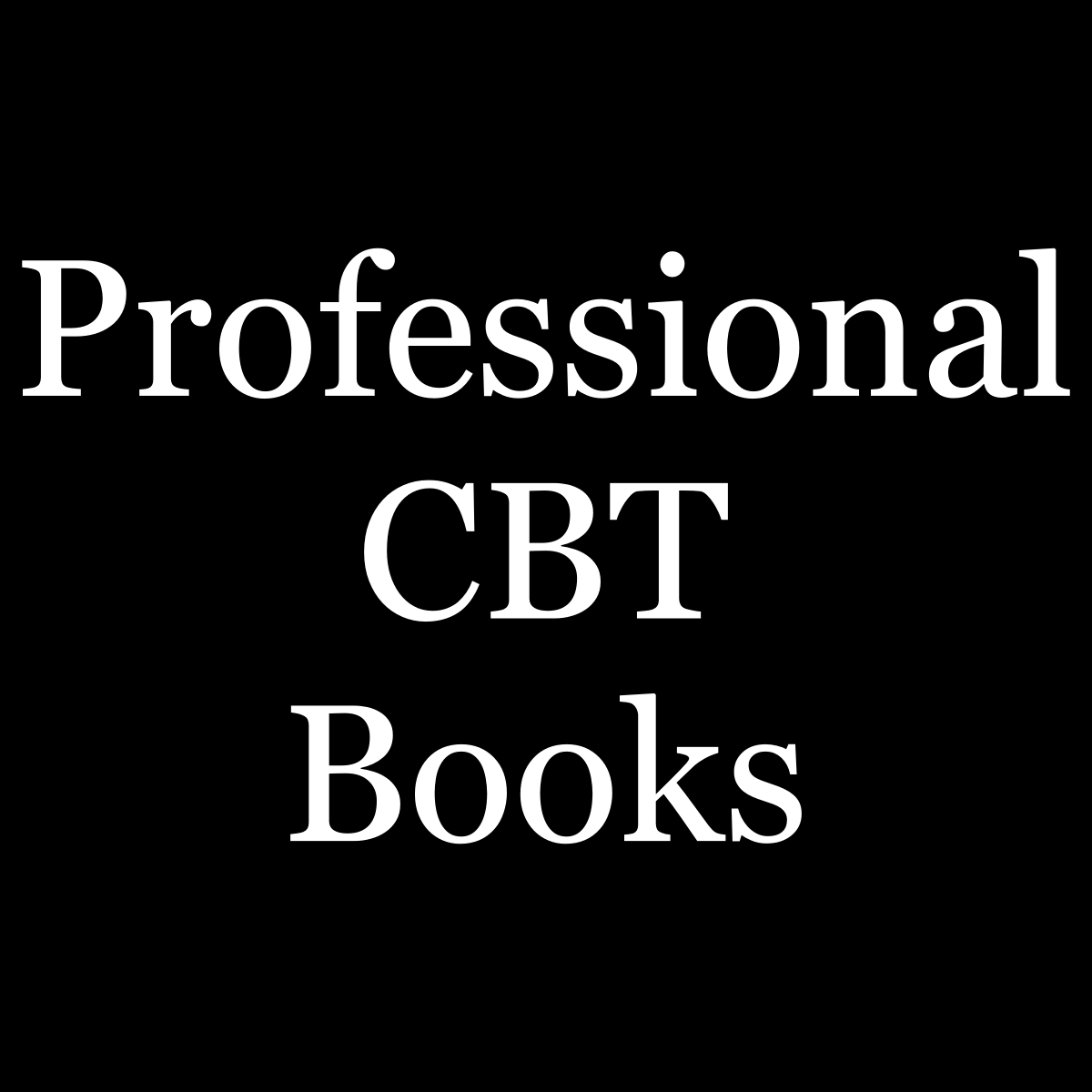 CognitiveBehavioral Books for Mental Health Professionals CBT Online